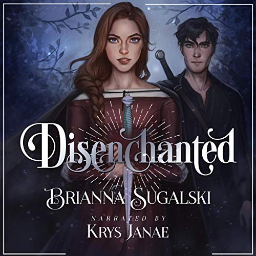 Disenchanted by Brianna Sugalski